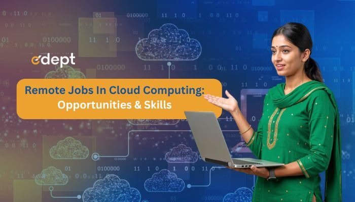 Remote Jobs in Cloud Computing: Opportunities & Skills
